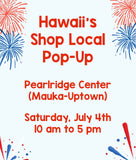 Pearlridge Event 7/4!
